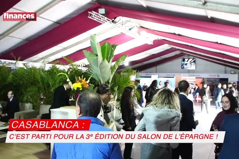 VIDEO. Casablanca: C’est parti pour la 3ᵉ édition du Salon de l’épargne !