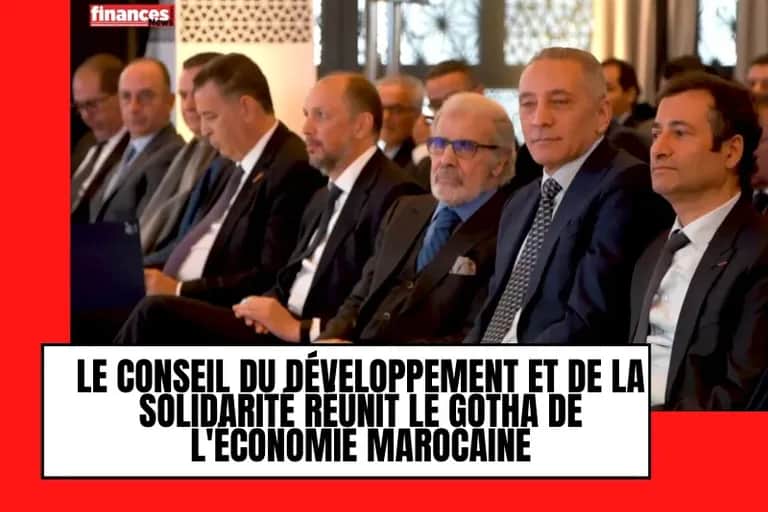 Le Conseil du développement et de la solidarité réunit le gotha de l'économie marocaine