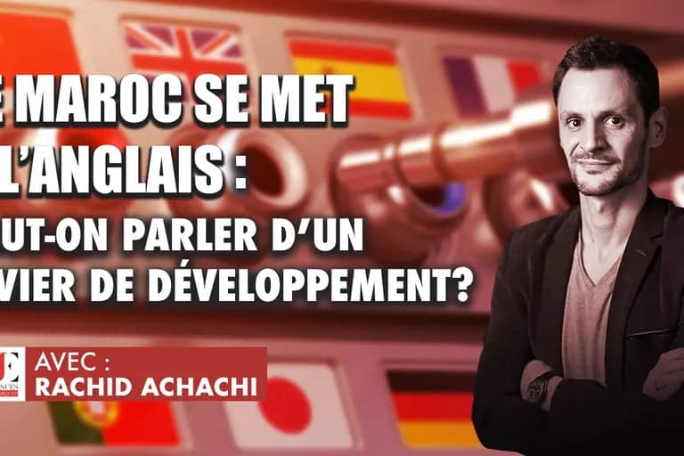 Le Maroc se met à l'Anglais: Peut-on parler d'un levier de développement