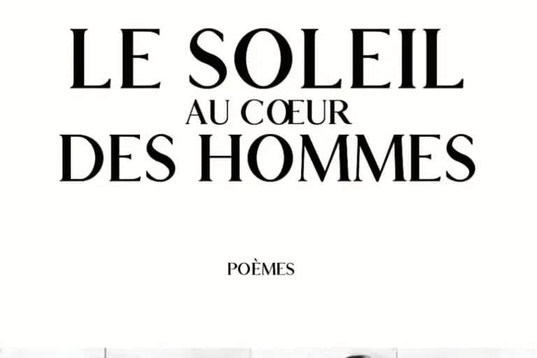 Parution : «Le soleil au cœur des hommes», un recueil sensible et grave