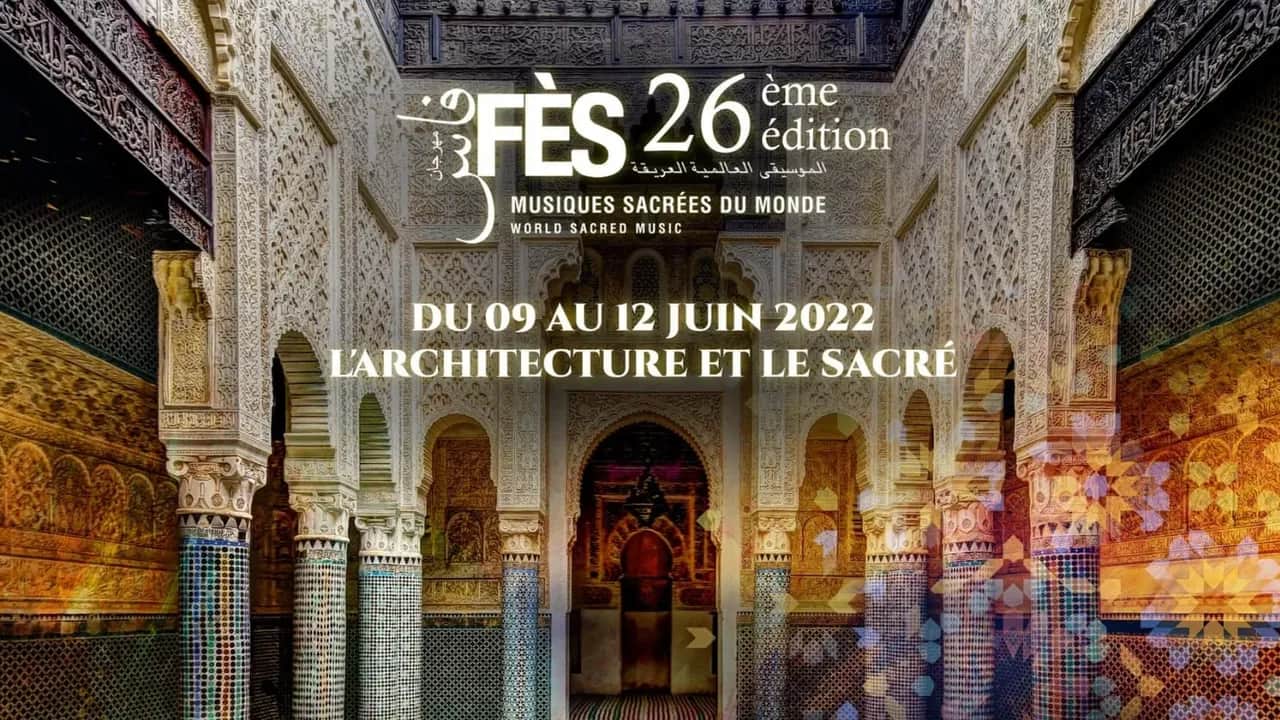 26ème édition du Festival de Fès des musiques sacrées du monde : On en sait plus sur sa philosophie