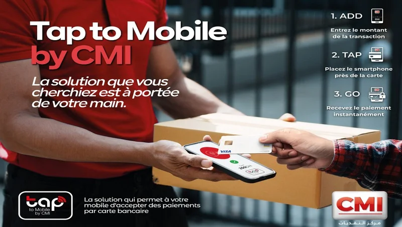 Innovation des paiements : Le CMI lance le “Tap to mobile”, une première au Maroc